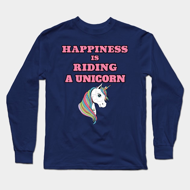 Happiness Is Riding A Unicorn Cute Positive Gift Long Sleeve T-Shirt by klimentina